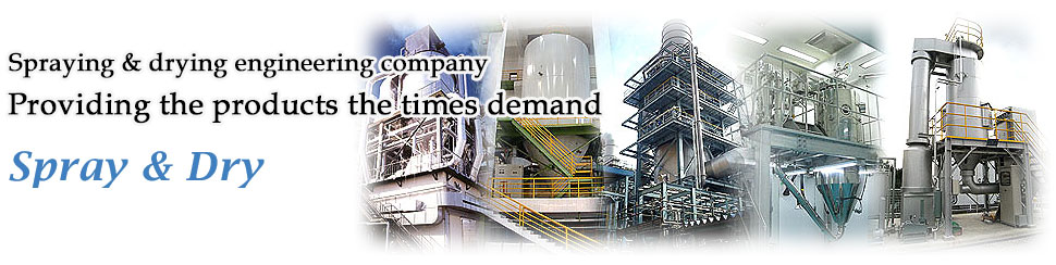 Spraying & drying engineering company Providing the products the times demand 
Spary & Dry
